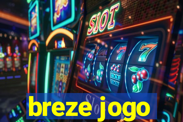 breze jogo